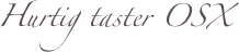 Hurtig taster OSX